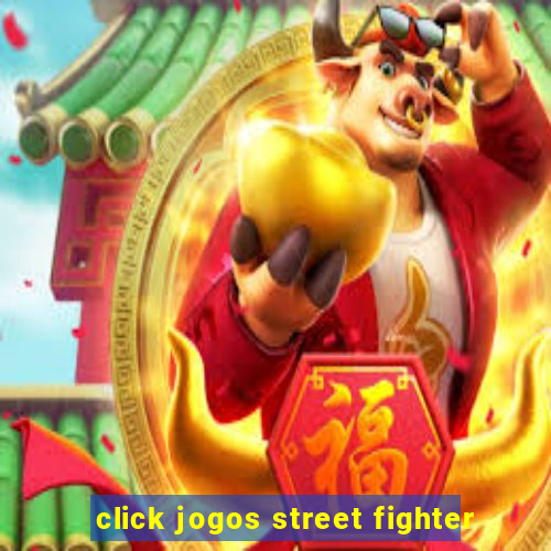 click jogos street fighter